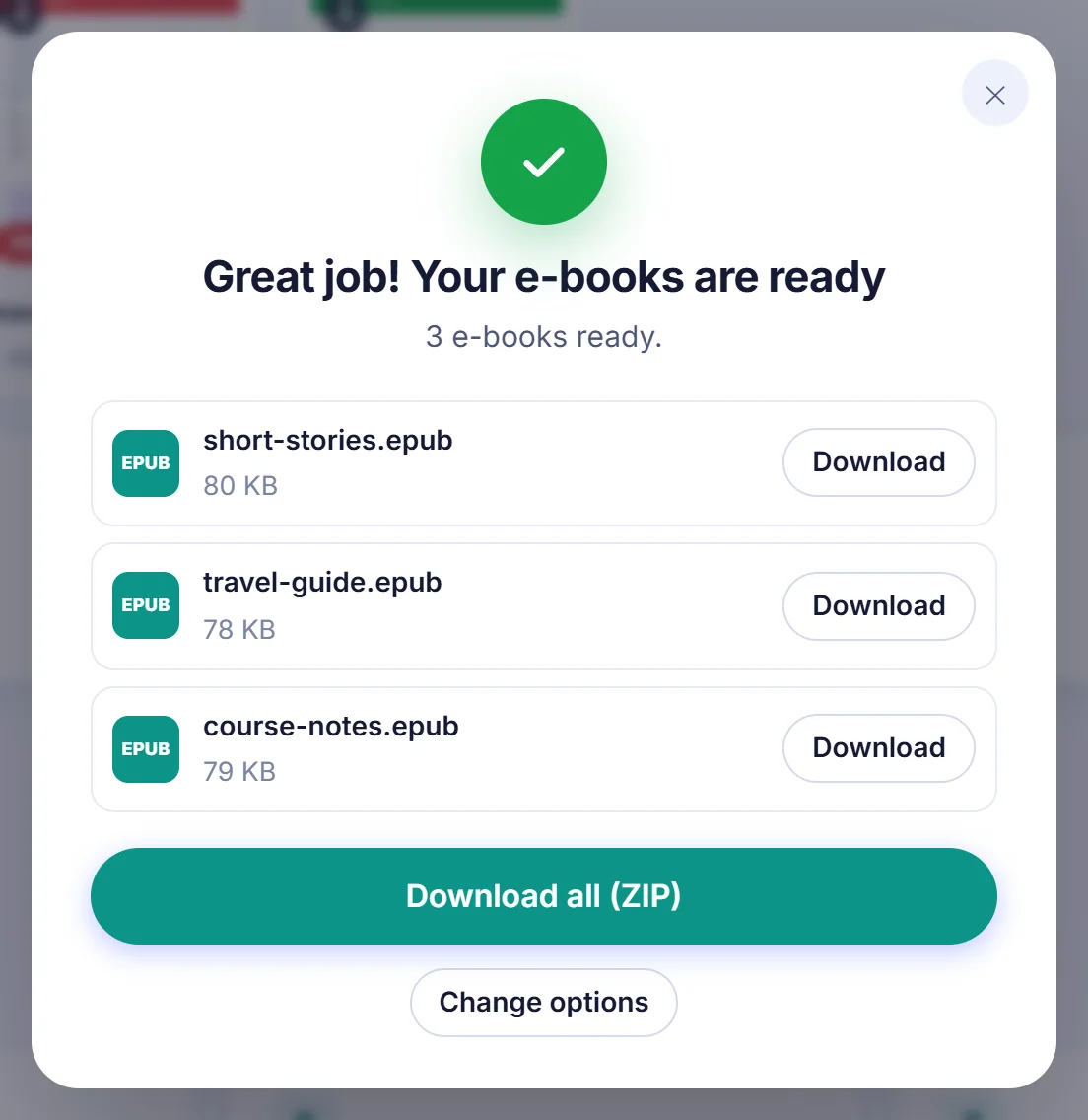 Success window reading Great job! Your e-books are ready, with short-stories.epub, travel-guide.epub and course-notes.epub, each with its own Download button